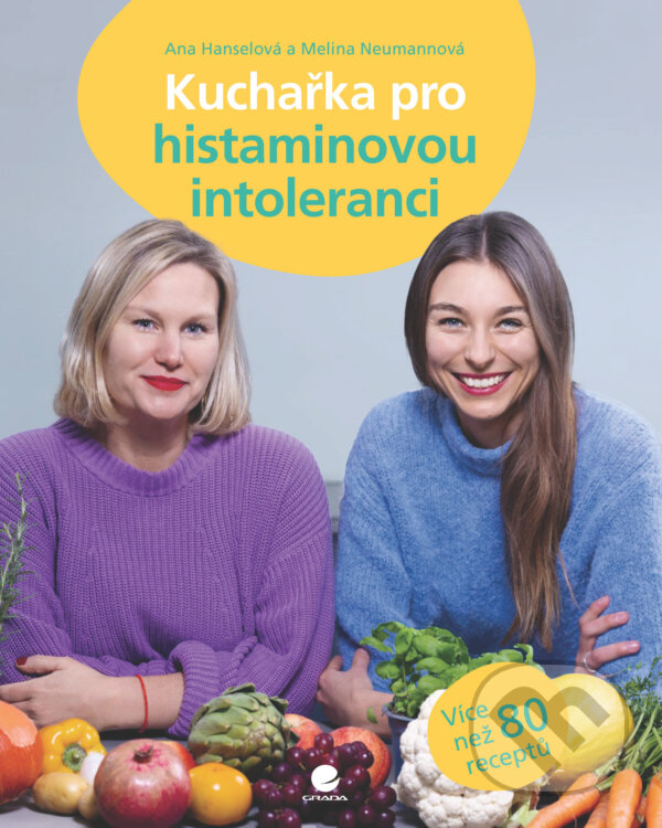E-kniha: Kuchařka pro histaminovou intoleranci (Ana Hanselová a Melina Neumannová). Grada, 2025