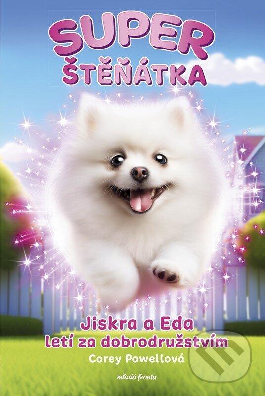 Kniha: Superštěňátka: Jiskra a Eda letí za dobrodružstvím (Corey Powell). Mladá fronta, 2025
