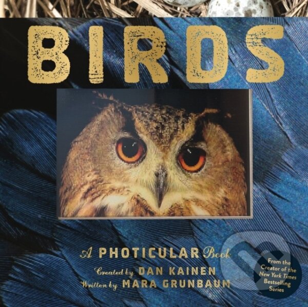 Levně Birds (A Photicular Book) - Dan Kainen, Mara Grunbaum - kniha z kategorie Prírodné vedy a technika