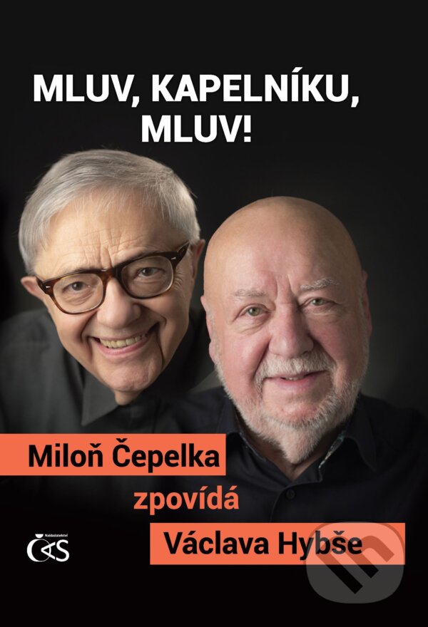 E-kniha: Mluv, kapelníku, mluv! - Miloň Čepelka zpovídá Václava Hybše (Alice Hanáková a Jaroslav Černý). Čas, 2025