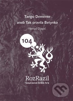 Levně Tango Demente (aneb Tak pravila Betynka, edice Rozrazil č. 104) - kniha z kategorie Dráma a divadelné hry