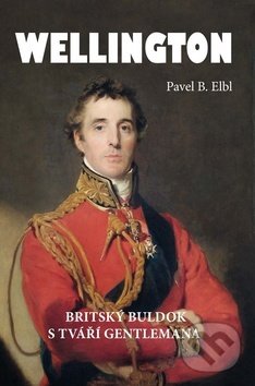 Levně Wellington (Britský buldok s tváří gentlemana) - Pavel B. Elbl - kniha z kategorie Životopisy