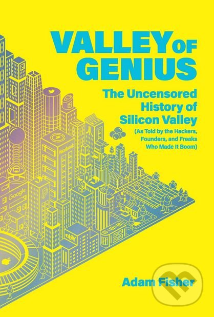 Levně Valley of Genius (The Uncensored History of Silicon Valley) - kniha z kategorie Podnikanie