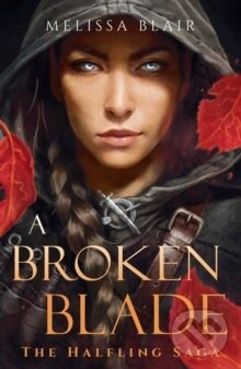 Levně A Broken Blade - Melissa Blair - kniha z kategorie Beletria