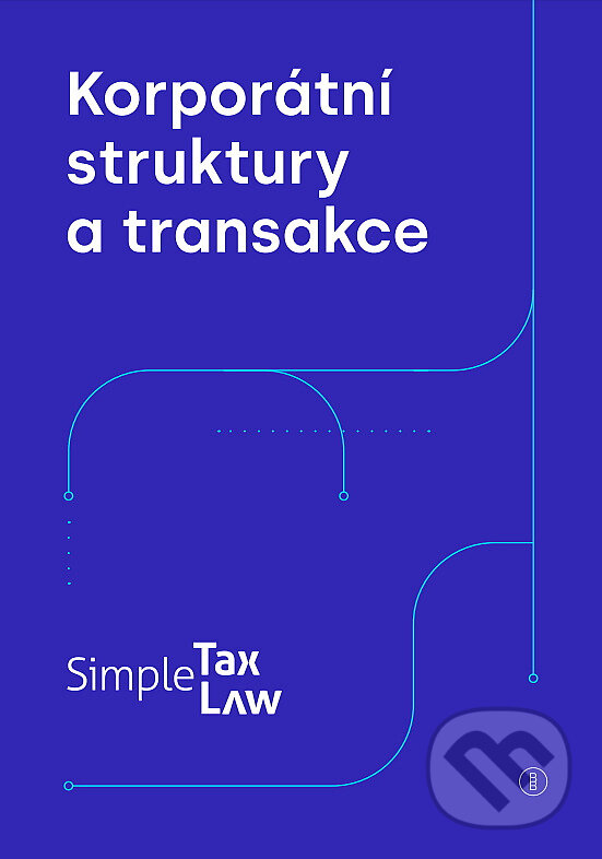 Kniha: Korporátní struktury a transakce (Michal Hanych, Jaroslav Hroch, Kirill Juran, Michal Novotný, Simona Posmiková a Barbora Šaldová). Backstage Books, 2020
