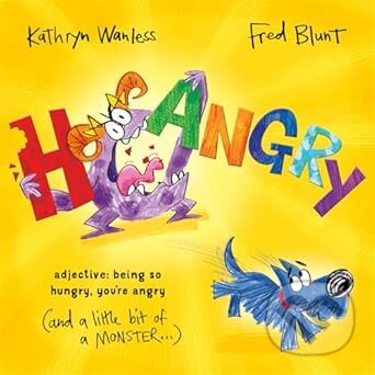 Levně Hangry (When you're SO hungry, you're angry (and a little bit of a monster)!) - kniha z kategorie Rozprávky
