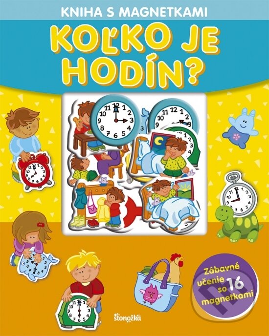 Levně Kniha s magnetkami: Koľko je hodín? - kniha z kategorie Naučné knihy