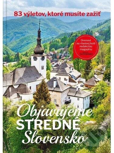 Levně Objavujeme stredné Slovensko (83 výletov, ktoré musíte zažiť) - kniha z kategorie Cestopisy
