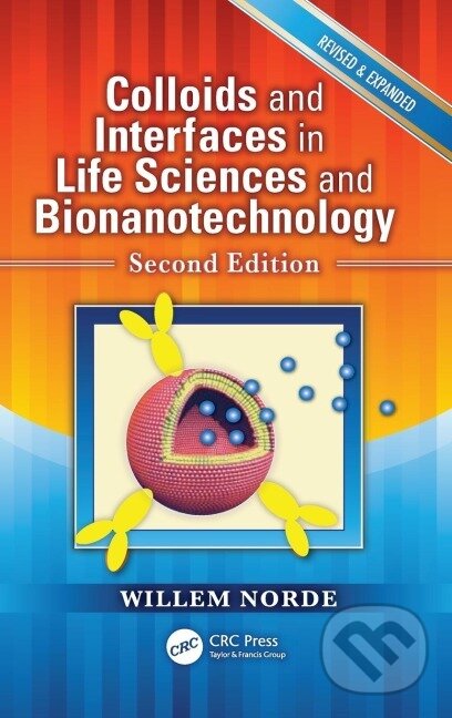 Kniha: Colloids and Interfaces in Life Sciences and Bionanotechnology (Willem Norde). CRC Press, 2011