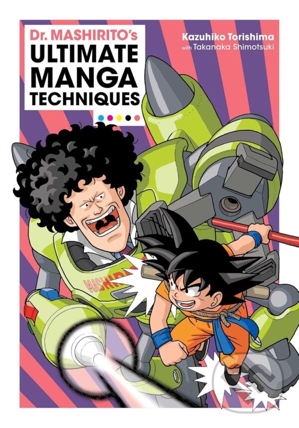 Dr. Mashirito's Ultimate Manga Techniques - Kazuhiko Torishima, Takanaka Shimotsuki - kniha z kategorie Beletria