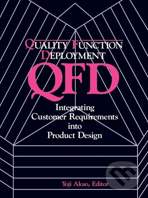 Kniha: Quality Function Deployment (Yoji Akao). Productivity Press, 2004
