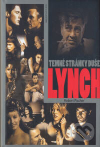 Lynch - Temné stránky duše - Robert Fischer, Jota, 2006