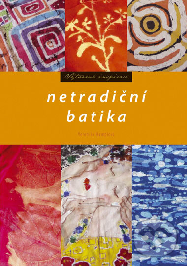 Kniha: Netradiční batika (Veronika Hamplová)
