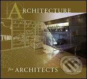 Levně Architecture for Architects - kniha z kategorie Architektúra