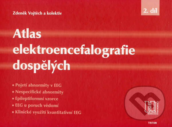 Kniha: Atlas elektroencefalografie dospělých (2. díl) (Zdeněk Vojtěch a kolektiv). Triton, 2006