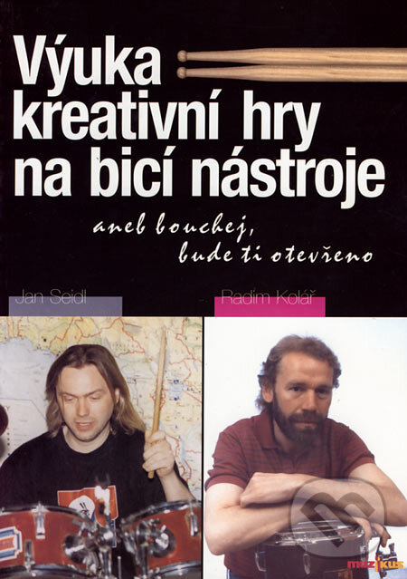 Levně Výuka kreativní hry na bicí nástroje (aneb Bouchej, bude ti otevřeno) - kniha z kategorie Škola hrania