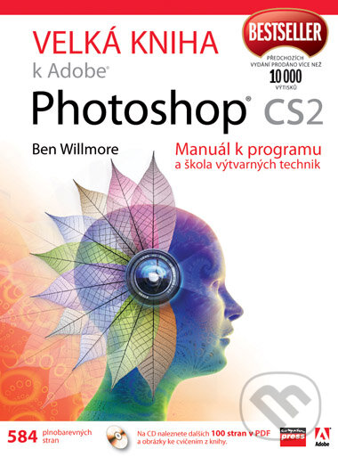 Velká kniha k Adobe Photoshop CS2 - Ben Willmore, Computer Press, 2007