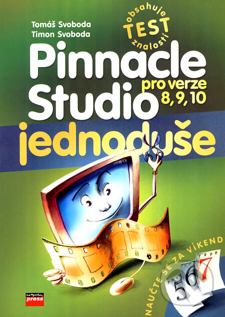 Levně Pinnacle Studio (pro verze 8, 9, 10) - Tomáš Svoboda, Timon Svoboda - kniha z kategorie Multimédiá