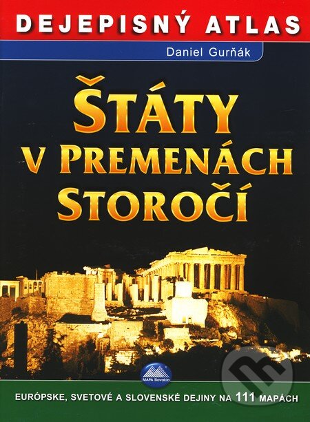 Štáty v premenách storočí (Daniel Gurňák). Mapa Slovakia, 2007