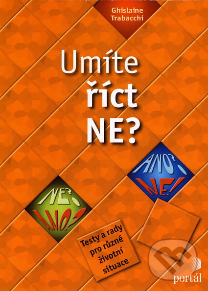 Levně Umíte říct ne? (Testy a rady pro různé životní situace) - kniha z kategorie Psychológia