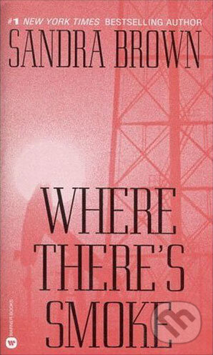 Kniha: Where there´s smoke (Sandra Brown). Time warner, 2001