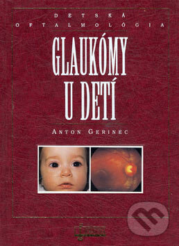 Levně Glaukómy u detí - Anton Gerinec - kniha z kategorie Pediatria