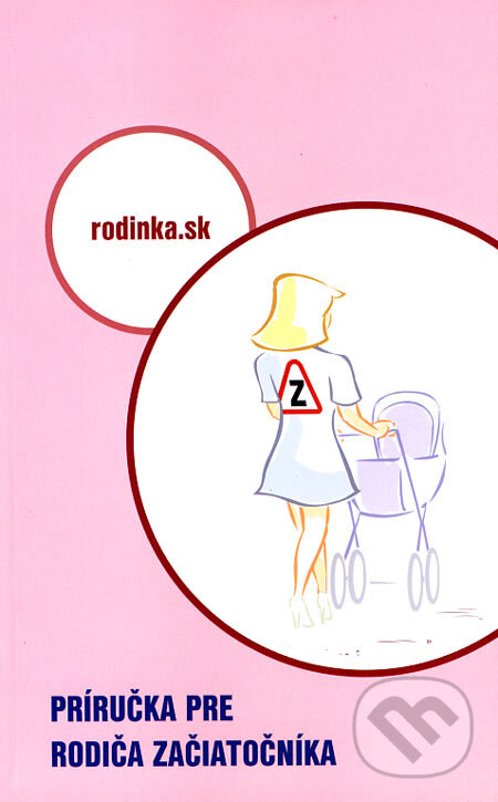 Levně Príručka pre rodiča začiatočníka - Eva Pavlíková - kniha z kategorie Vzťahy a rodina