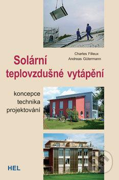Levně Solární teplovzdušné vytápění (Koncepce/Technika/Projektování) - kniha z kategorie Prírodné vedy a technika