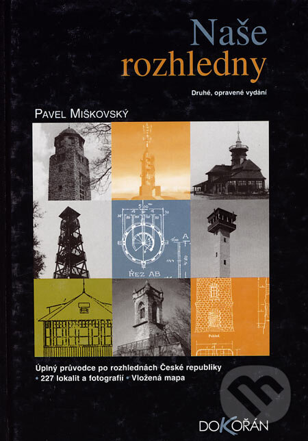 Kniha: Naše rozhledny (Pavel Miškovský). Dokořán, 2005
