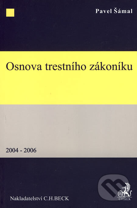 Levně Osnova trestního zákoníku (2004 - 2006) - Pavel Šámal - kniha z kategorie Trestné právo