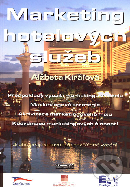 Marketing hotelových služeb - Alžbeta Kiráľová, Ekopress, 2006