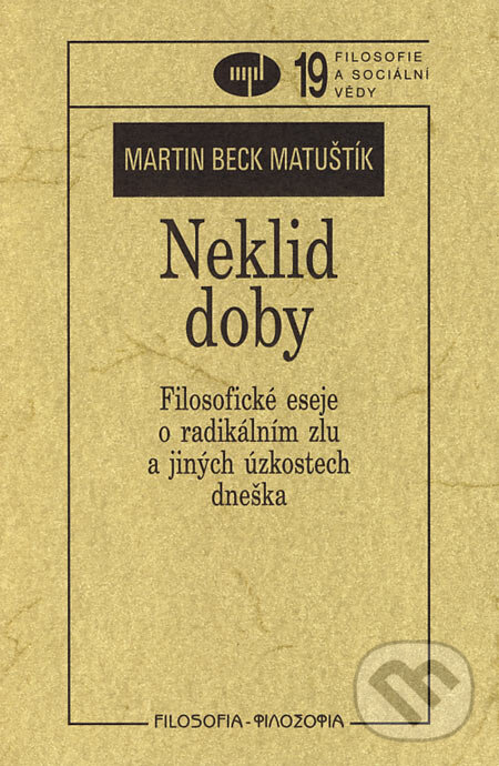 Kniha: Neklid doby (Martin Beck Matuštík). Filosofia, 2006