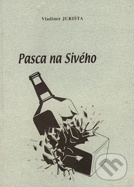 Kniha: Pasca na Sivého (Vladimír Jurišta). , 1981
