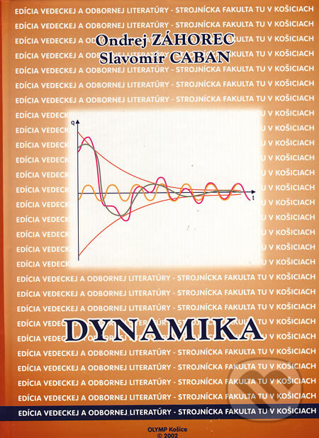 Dynamika - Ondrej Záhorec, Slavomír Caban, Strojnícka fakulta Technickej univerzity, 2002