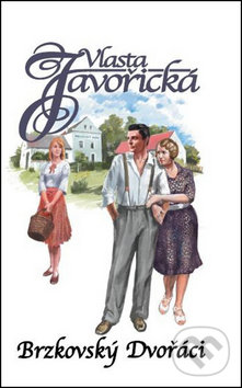 Levně Brzkovský Dvořáci - Vlasta Javořická - kniha z kategorie Spoločenská beletria