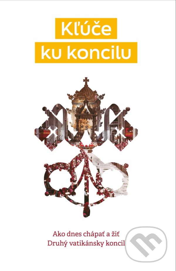 Levně Kľúče ku koncilu (Ako dnes chápať a žiť Druhý vatikánsky koncil) - kniha z kategorie Teológia
