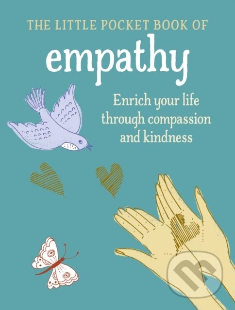Levně The Little Book of Empathy (Enrich Your Life Through Compassion and Kindness)