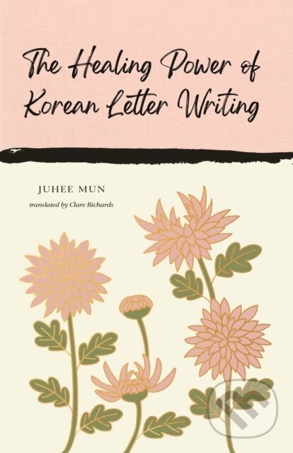 Kniha Healing Power of Korean Letter Writing