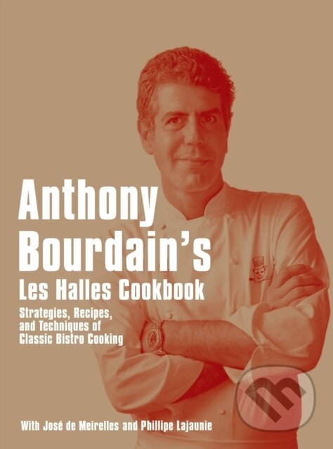 Levně Anthony Bourdains Les Halles Cookbook (20th Anniversary Edition)