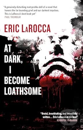 Kniha At Dark, I Become Loathsome