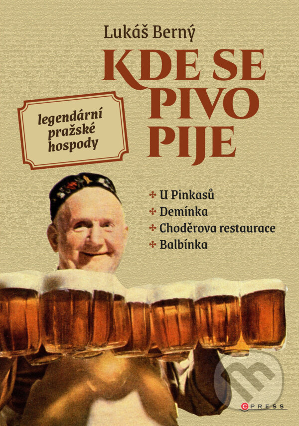 E-kniha: Kde se pivo pije: legendární pražské hospody (Lukáš Berný). CPRESS, 2025