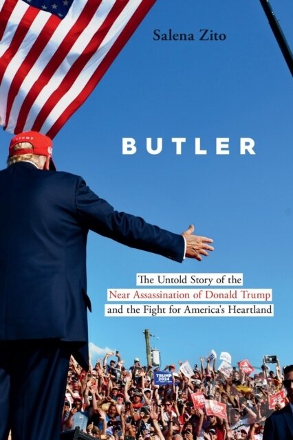 Levně Butler (The Untold Story of the Near Assassination of Donald Trump and the Fight for America's Heartland) - kniha z kategorie Politológia a politika