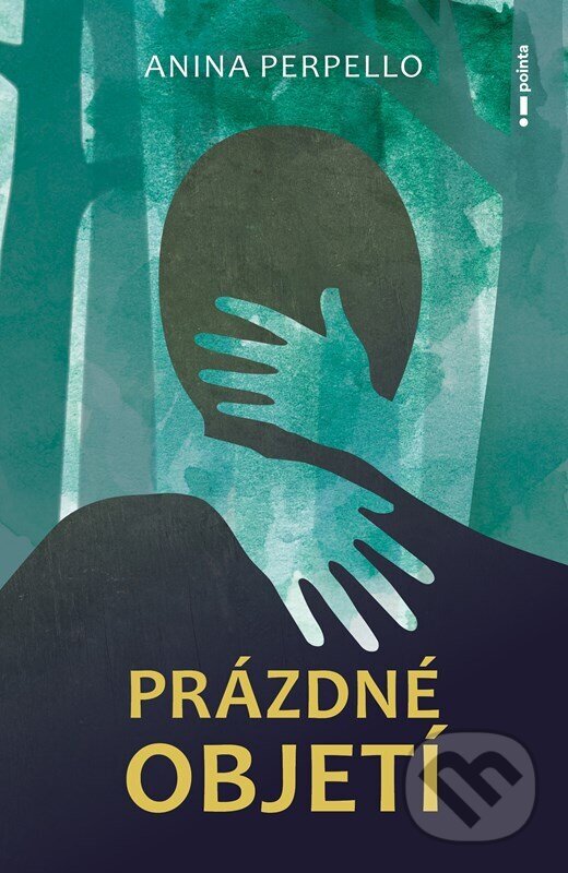 Levně Prázdné objetí - Anina Perpello - kniha z kategorie Beletria