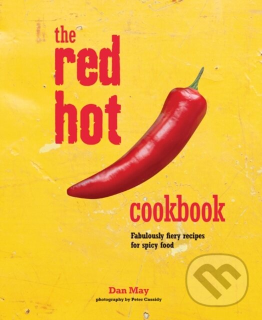 Levně The Red Hot Cookbook (Fabulously Fiery Recipes for Spicy Food)