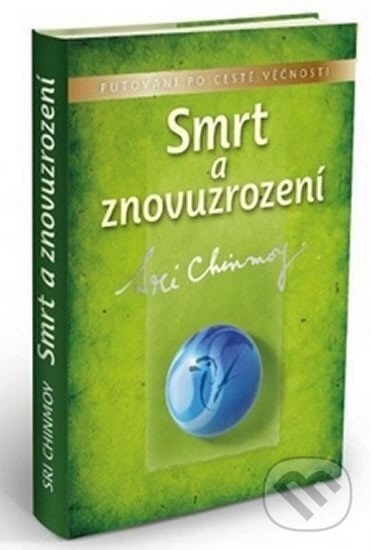 Kniha: Smrt a znovuzrození (Sri Chinmoy). Madal Bal