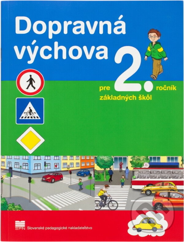 Kniha: Dopravná výchova pre 2. ročník základných škôl (Mária Kožuchová, Renáta Matúšková a Ján Stebila). SPN - Mladé letá