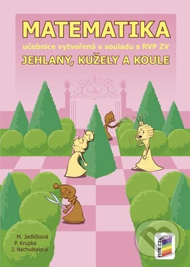 Levně Matematika - Jehlany, kužele a válce (Učebnice) - kniha z kategorie 2. stupeň