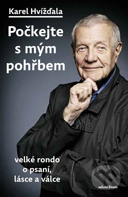 Počkejte s mým pohřbem - Karel Hvížďala