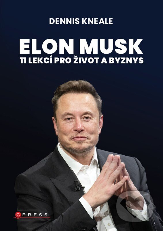 Levně Elon Musk: 11 lekcí pro život a byznys - Dennis Kneale - kniha z kategorie Management