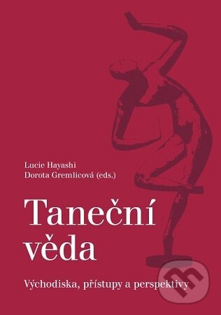 Taneční věda. Východiska, přístupy a perspektivy koupíte na Martinus.cz